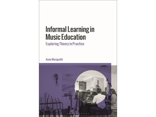 Informal Learning in Music Education: Exploring Theory in Practice