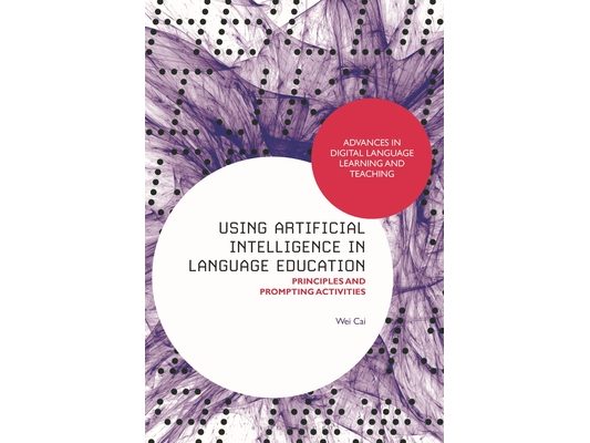 Using Artificial Intelligence in Language Education: Principles and Prompting Activities