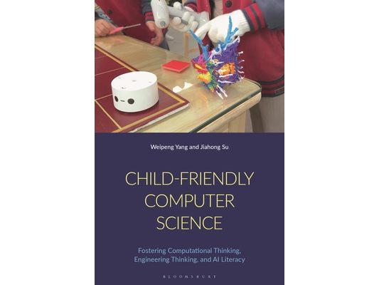 Child-Friendly Computer Science: Fostering Computational Thinking, Engineering Thinking, and AI Literacy