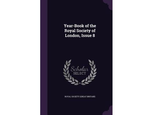 Year-Book of the Royal Society of London, Issue 8
