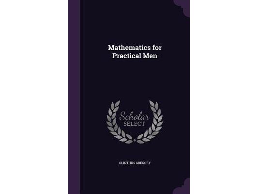 Mathematics for Practical Men