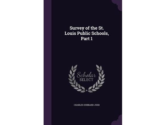 Survey of the St. Louis Public Schools, Part 1