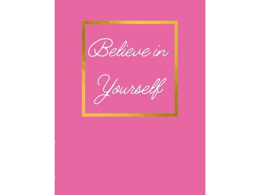 Believe in Yourself