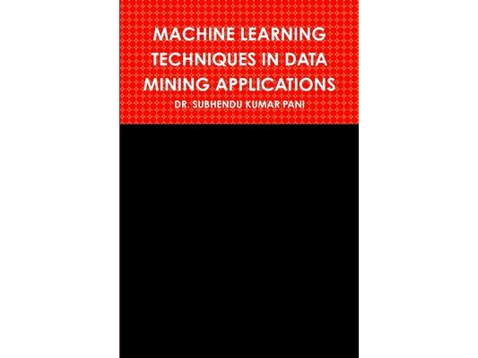 Machine Learning Techniques in Data Mining Applications