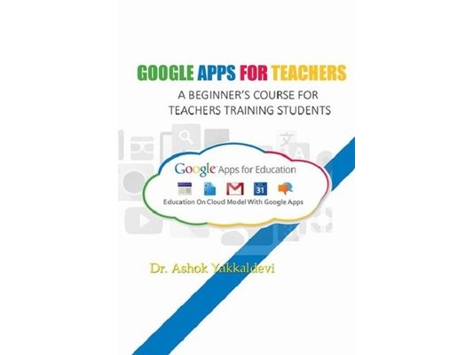 Google Apps for Teachers - A Beginner's Course for Teachers Training Students.Google Apps for Teachers - A Beginner's Course for Teachers Training Stu