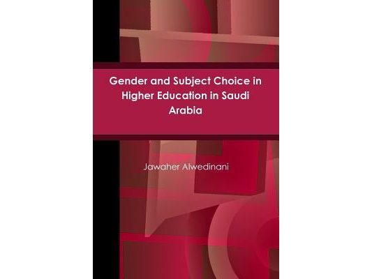 Gender and Subject Choice in Higher Education in Saudi Arabia