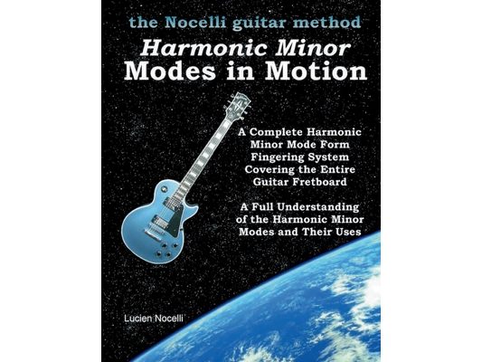 Harmonic Minor Modes In Motion (The Nocelli Guitar Method)
