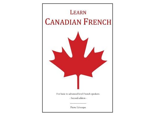 Learn Canadian French: 2nd Edition