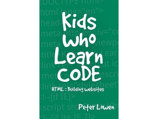 Kids Who Learn Code: HTML