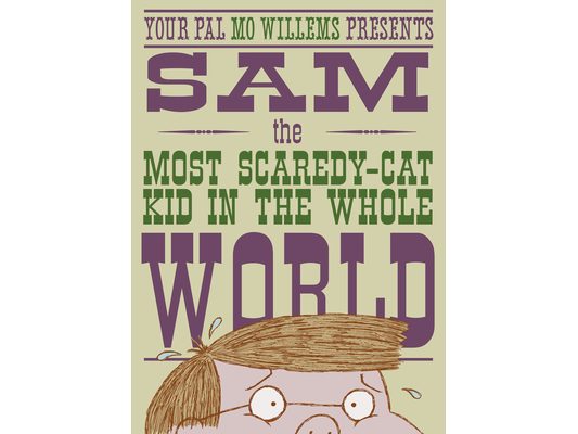 Sam, the Most Scaredycat Kid in the Whole World: A Leonardo, the Terrible Monster Companion