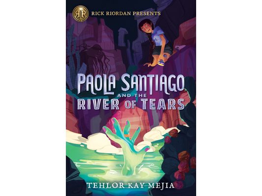 Rick Riordan Presents: Paola Santiago and the River of Tears-A Paola Santiago Novel Book 1