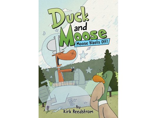 Duck and Moose: Moose Blasts Off!