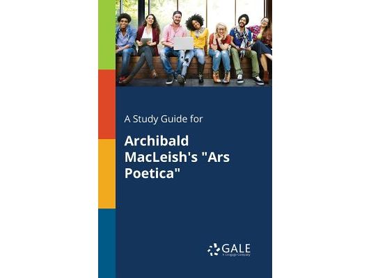 A Study Guide for Archibald MacLeish's "Ars Poetica"