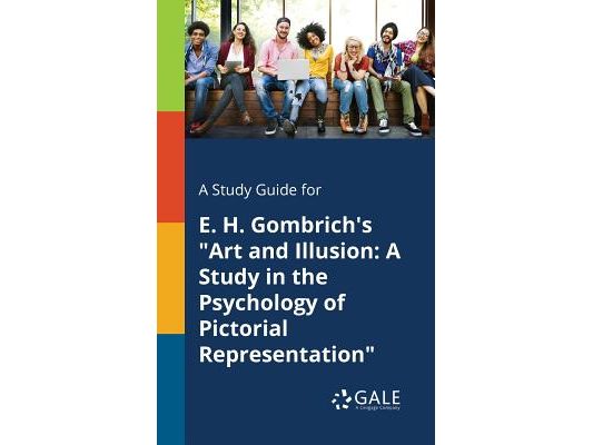 A Study Guide for E. H. Gombrich's "Art and Illusion: A Study in the Psychology of Pictorial Representation"