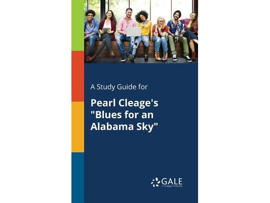 A Study Guide for Pearl Cleage's "Blues for an Alabama Sky"