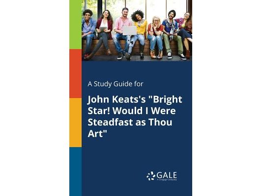 A Study Guide for John Keats's "Bright Star! Would I Were Steadfast as Thou Art"