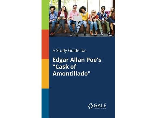 A Study Guide for Edgar Allan Poe's "Cask of Amontillado"