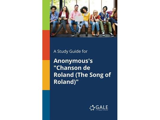 A Study Guide for Anonymous's "Chanson De Roland (The Song of Roland)"