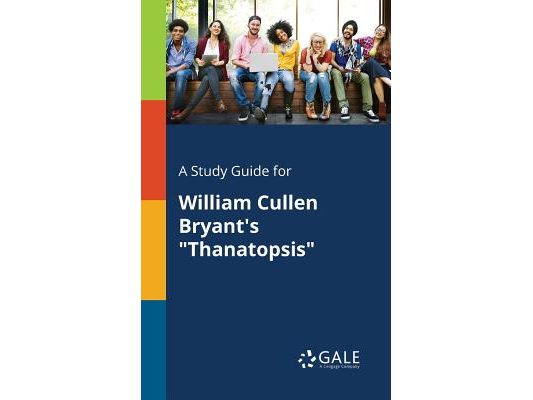 A Study Guide for William Cullen Bryant's "Thanatopsis"
