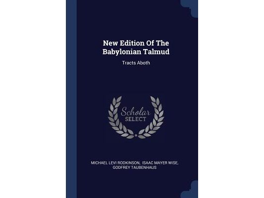 New Edition Of The Babylonian Talmud: Tracts Aboth