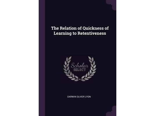 The Relation of Quickness of Learning to Retentiveness