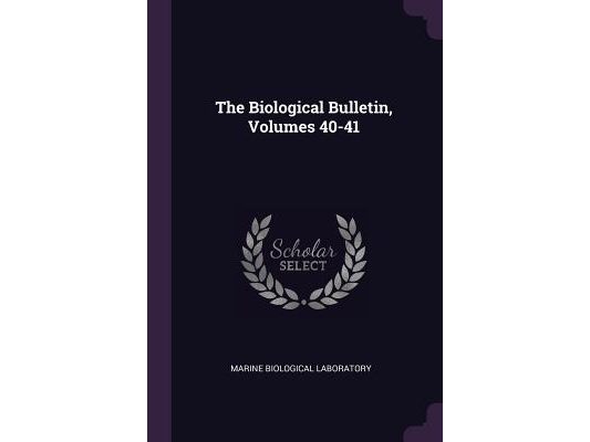The Biological Bulletin, Volumes 40-41