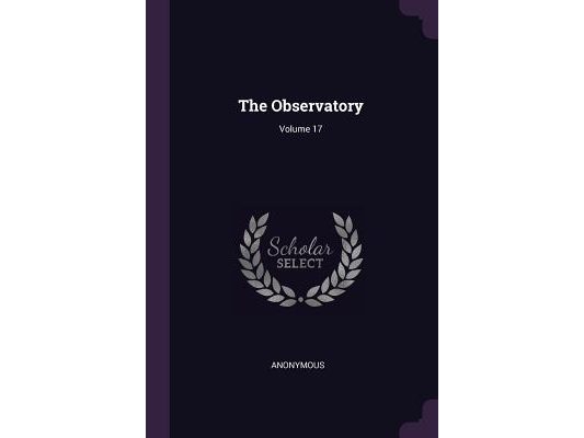 The Observatory; Volume 17