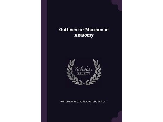 Outlines for Museum of Anatomy