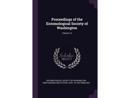 Proceedings of the Entomological Society of Washington; Volume 12