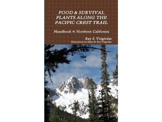 FOOD & SURVIVAL PLANTS ALONG THE PACIFIC CREST TRAIL Handbook 4: Northern California