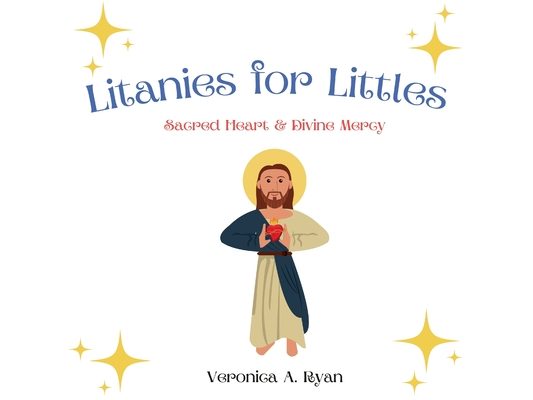 Litanies for Littles: Sacred Heart and Divine Mercy