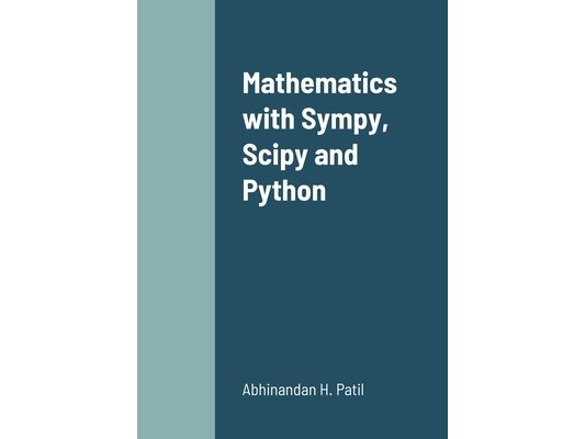 Mathematics with Sympy, Scipy and Python