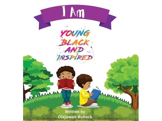 I Am Young Black and Inspired