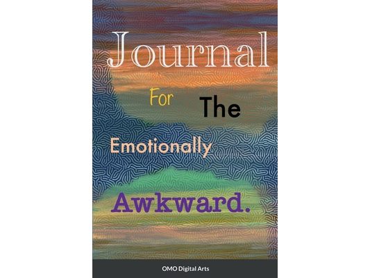 Journal for the Emotionally Awkward