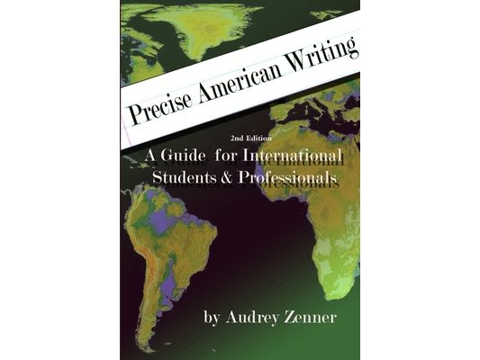Precise American Writing: A Guide for International Students & Professionals, 2nd edition