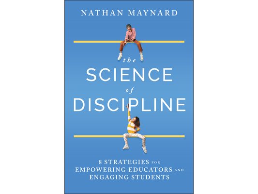The Science of Discipline: 8 Strategies for Empowering Educators and Engaging Students