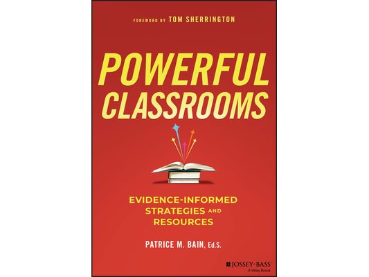 Powerful Classrooms: Evidence-Informed Strategies and Resources