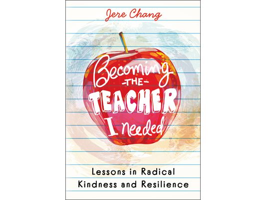 Becoming the Teacher I Needed: Lessons in Radical Kindness and Resilience
