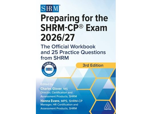 Preparing for the Shrm-Cp(r) Exam 2026/27: The Official Workbook and 25 Practice Questions from Shrm