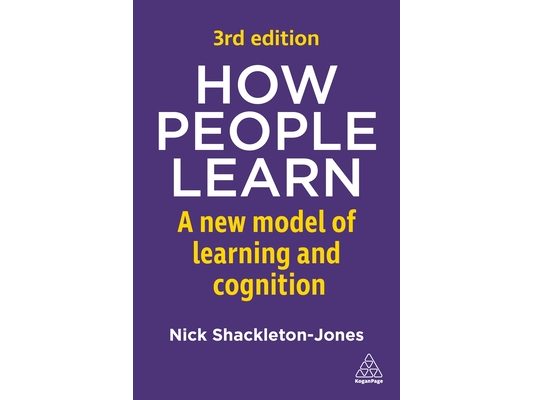 How People Learn: A New Model of Learning and Cognition
