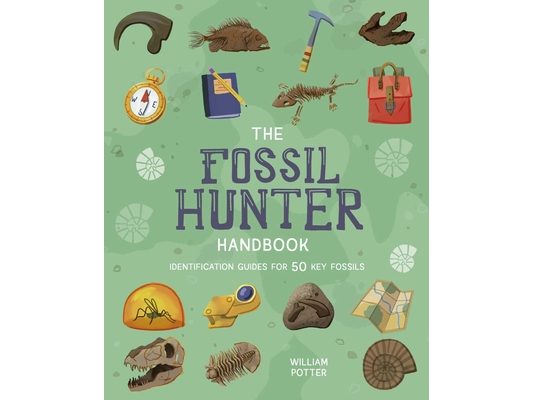 The Fossil Hunter Handbook: Identification Guides for 50 Key Fossils