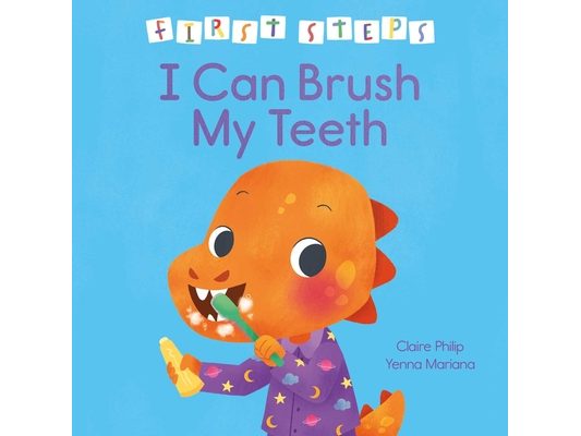 First Steps: I Can Brush My Teeth