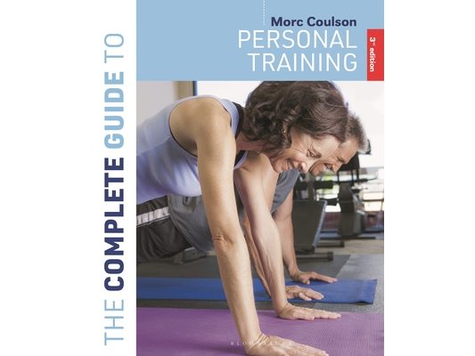 The Complete Guide to Personal Training: 3rd Edition