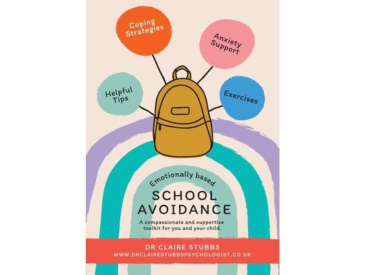 Emotionally Based School Avoidance: A compassionate and supportive toolkit for you and your child