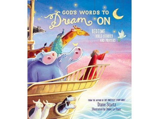 God's Words to Dream on: Bedtime Bible Stories and Prayers