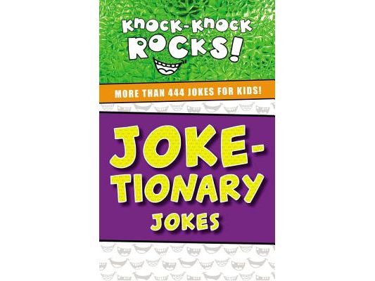 Joke-Tionary Jokes: More Than 444 Jokes for Kids