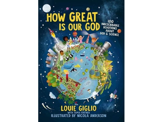 How Great Is Our God: 100 Indescribable Devotions about God and Science