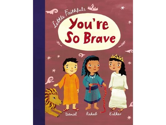 Little Faithfuls: You're So Brave