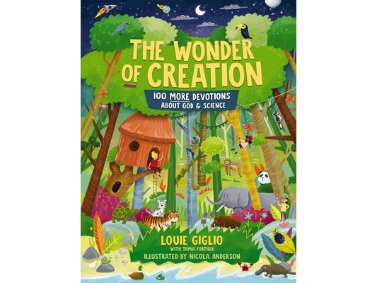The Wonder of Creation: 100 More Devotions about God and Science