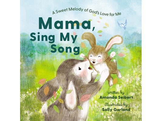 Mama, Sing My Song: A Sweet Melody of God's Love for Me